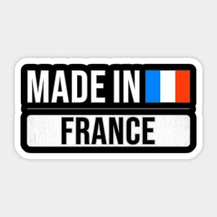 Made In France - Gift for French With Roots From France Sticker